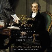 Thomas Paine and the Clarion Call for American Independence