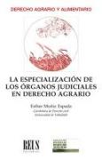 La especialización de los órganos judiciales en Derecho Agrario