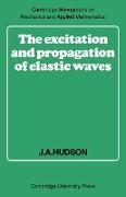 The Excitation and Propagation of Elastic Waves