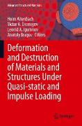 Deformation and Destruction of Materials and Structures Under Quasi-static and Impulse Loading