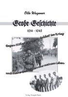 Grosse Geschichte 1914 - 1945 und kleine Geschichten aus meinem Leben