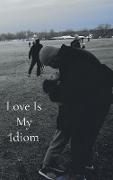 Love Is My Idiom