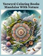 Yorwyrd Coloring Books Mandalas With Nature