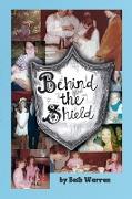 Behind the Shield