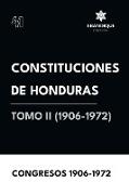 Constituciones de Honduras Tomo II (1906-1972)