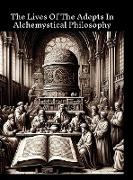 The lives of the adepts in alchemystical philosophy