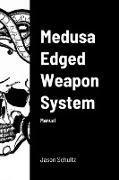 Medusa Edged Weapon System