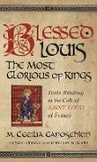 Blessed Louis, the Most Glorious of Kings