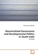 Decentralised Governance and Developmental Politics in South India