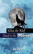 When the Wolf Howls to the Moon