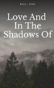Love And In The Shadows Of