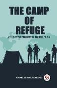 The Camp Of Refuge A Tale Of The Conquest Of The Isle Of Ely
