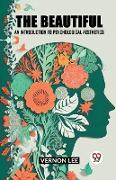 THE BEAUTIFUL AN INTRODUCTION TO PSYCHOLOGICAL AESTHETICS