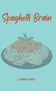 Spaghetti Brain
