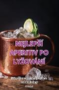 NEJLEP¿Í APERITIV PO LY¿OVÁNÍ