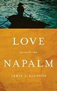 Love beneath the Napalm