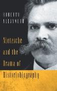 Nietzsche and the Drama of Historiobiography