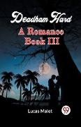 Deadham Hard A Romance Book III