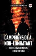 Campaigns of a Non-Combatant and His Romaunt Abroad During the War