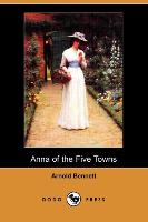Anna of the Five Towns (Dodo Press)