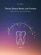 Teeth, Human Being and Cosmos