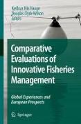 Comparative Evaluations of Innovative Fisheries Management