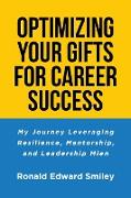 OPTIMIZING YOUR GIFTS FOR CAREER SUCCESS