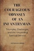 The Courageous Odyssey of an Infantryman