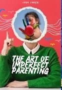 The Art of Imperfect Parenting