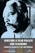 Igniting a Fear Praxis for Teaching