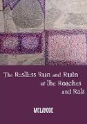 The Restless Run and Ruin of the Roaches and Rats