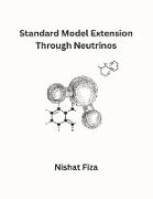 Standard Model Extension Through Neutrinos