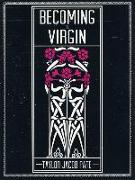 BECOMING THE VIRGIN