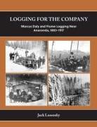 Logging for the Company: Marcus Daly and Flume Logging Near Anaconda, 1880-1913