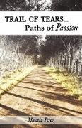 Trail of Tears...Paths of Passion