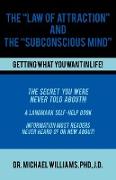 The "Law of Attraction" and the "Subconscious Mind"