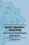 Amid Snowy Wastes - Wild Life on the Spitsberg Archipelago