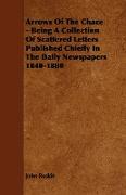 Arrows of the Chace - Being a Collection of Scattered Letters Published Chiefly in the Daily Newspapers 1840-1880