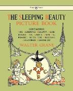 The Sleeping Beauty Picture Book - Containing the Sleeping Beauty, Blue Beard, the Baby's Own Alphabet - Illustrated by Walter Crane