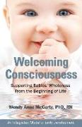 Welcoming Consciousness: Supporting Babies' Wholeness from the Beginning of Life-An Integrated Model of Early Development