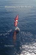 Manning Up in Alaska, an Astounding Tale of Overcoming Cancer, Sailing 2600 Miles to Alaska and Finding New Direction
