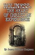 Holiness, the Heart of Christian Experience
