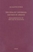 The Idea of Universal History in Greece: From Herodotus to the Age of Augustus