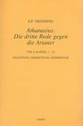 Athanasius: Die Dritte Rede Gegen die Arianer, Teil 1: Kapitel 1-25