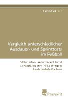 Vergleich unterschiedlicher Ausdauer- und Sprinttests im Fußball