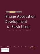 The Essential Guide to Iphone Application Development for Flash Users