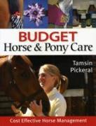 Budget Horse & Pony Care: Cost Effective Horse Management