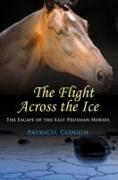 The Flight Across The Ice - The Escape of the East Prussian Horses