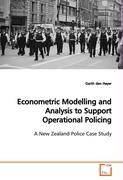 Econometric Modelling and Analysis to Support Operational Policing