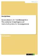 Konzeptionen der Stabilitätspolitik: Theoretische Grundlagen und wirtschaftspolitische Konsequenzen